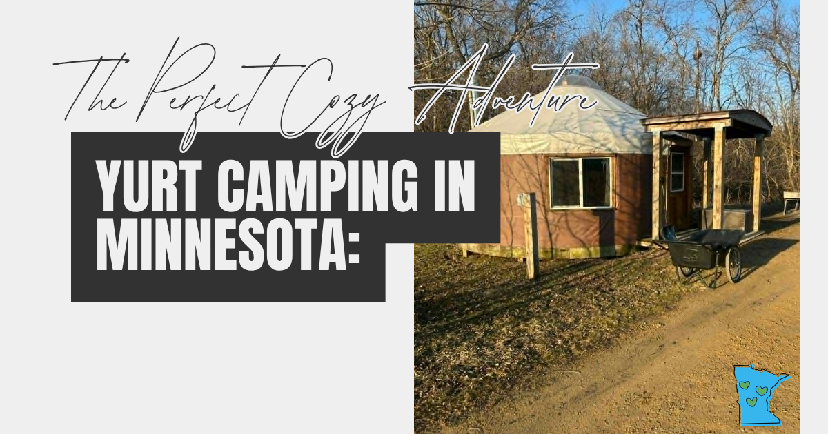 Yurt Camping in Minnesota: A Cozy State Park Stay (What to Know Before You Go)